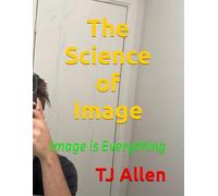 The Science of Image: Image is Everything