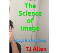 The Science of Image: Image is Everything
