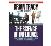 The Science of Influence by Brian Tracy Brian Tracy (Auteur)