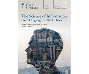 The Science of Information: From Language to Black Holes (Great Courses) (Teaching Company) DVD course No. 1301