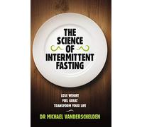 The Science of Intermittent Fasting