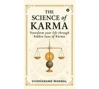 The Science Of Karma : Transform Your Life Through Hidden Laws Of Karma Paperback Book By Vivekanand Mandal