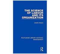The Science Of Labour And Its Organization