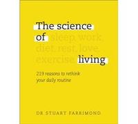 The Science of Living by Dr. Stuart Farrimond Dr. Stuart Farrimond (Auteur)
