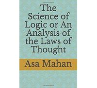 The Science Of Logic Or An Analysis Of The Laws Of Thought