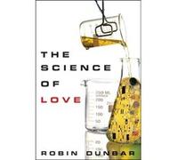 The Science of Love by Robin Dunbar Robin Dunbar (Auteur)