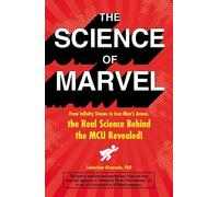 La science de Marvel – Des pierres d'infinité à l'armure d'Iron Man, la vraie science du MCU