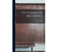 The Science of Mechanics - Ernst Mach - Creative Media Partners LLC - Livre en Anglais Ernst Mach (Auteur)