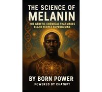 The Science Of Melanin: The Genetic Chemical That Makes Black People Superhuman