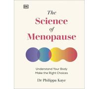 The Science of Menopause: Understand Your Body, Make the Right Choices NEUF