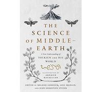 The Science of Middle-earth: A New Understanding of Tolkien and His World