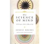 The Science of Mind Ernest Holmes (Auteur)