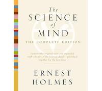 The Science of Mind: The Complete Edition