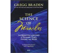 The Science Of Miracles: The Quantum Language Of Healing, Peace, Feeling, And Belief [Dvd]