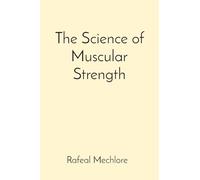The Science of Muscular Strength