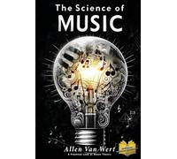 The Science of Music: A practical look at music theory