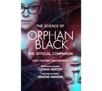 The Science Of Orphan Black by Casey GriffinNina Nesseth Inconnu (Auteur)