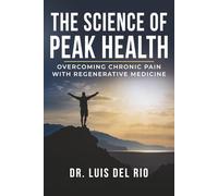 The Science Of Peak Health: Overcoming Chronic Pain With Regenerative Medicine