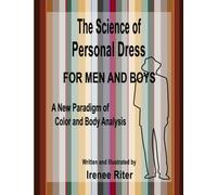 The Science of Personal Dress for Men and Boys: Second Edition