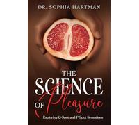 The Science of Pleasure: Exploring G-Spot and P-Spot Sensations