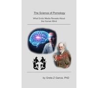 The Science of Pornology: What Erotic Media Reveals About the Human Mind