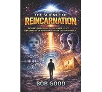 The Science of Reincarnation: An Interdisciplinary Framework for Consciousness, Life After Death, and Scientific Evidence