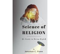 The Science of Religion: A Study in Being Right