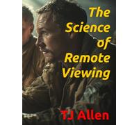 The Science of Remote Viewing