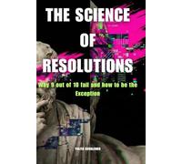 The Science of Resolutions: Why 9 out of 10 fail and how to be the exception