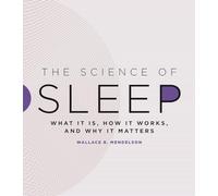 The Science of Sleep: What It Is, How It Works, and Why It Matters