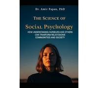 The Science Of Social Psychology: The Human Compass: Insights from Social Psychology
