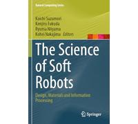 The Science of Soft Robots: Design, Materials and Information Processing