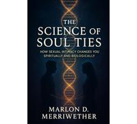 The Science of Soul Ties: How Sexual Intimacy Changes You Spiritually and Biologically