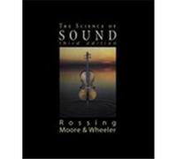 The Science of Sound F. Richard Moore, Paul A. Wheeler, Richard F. Moore, Thomas D. Rossing (Auteur)