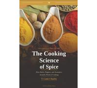 The Science of Spice: How Herbs, Peppers, and Aromatics Actually Work in Cooking