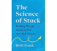 The Science of Stuck: Breaking Through Inertia to Find Your Path Forward