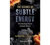The Science of Subtle Energy by Yury Kronn Yury Kronn (Auteur)