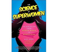 The Science of Superwomen: An Evolution from Wonder Woman to WandaVision