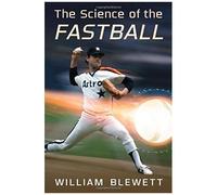 The Science Of The Fastball