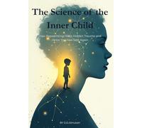 The Science of the Inner Child: How Reparenting Heals Hidden Trauma and Helps You Feel Safe Again