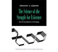 The Science of the Struggle for Existence, Cambridge Studies in Philosophy and Biology Gregory J. Cooper (Auteur)