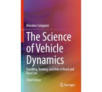 The Science of Vehicle Dynamics: Handling, Braking, and Ride of Road and Race Cars