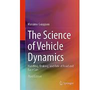 The Science of Vehicle Dynamics: Handling, Braking, and Ride of Road and Race Cars