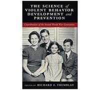 The Science Of Violent Behavior Development And Prevention