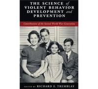 The Science Of Violent Behavior Development And Prevention