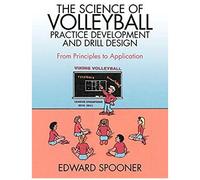 The Science Of Volleyball Practice Development And Drill Design