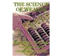 The Science of Wealth Wattles, Wallace D., Hill, Napoleon, Haanel, Charles F. (Auteur)