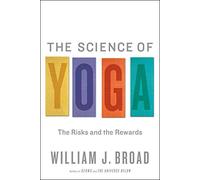 The Science of Yoga: The Risks and the Rewards