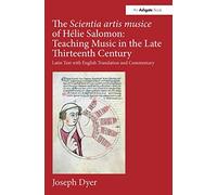 The Scientia Artis Musice Of Helie Salomon: Teaching Music In The Late Thirteenth Century