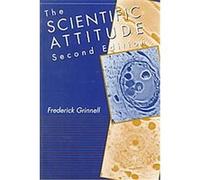 The Scientific Attitude, The Conduct of Science Series Frederick Grinnell (Auteur)